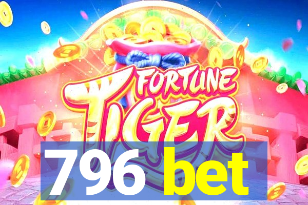 796 bet